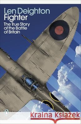 Fighter: The True Story of the Battle of Britain Len Deighton 9780241505373 Penguin Books Ltd - książka