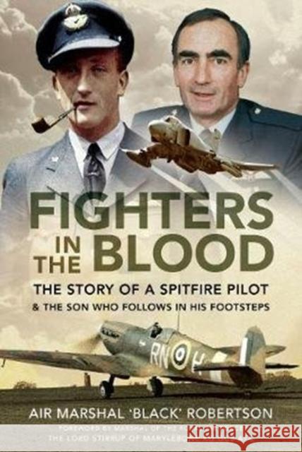 Fighters in the Blood: The Story of a Spitfire Pilot - And the Son Who Followed in His Footsteps Robertson, 'black' 9781526784865 Air World - książka