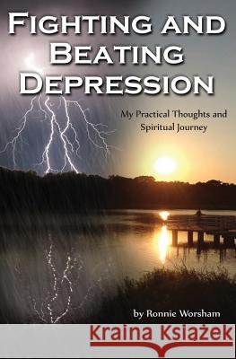 Fighting and Beating Depression Ronnie L. Worsham 9781484017517 Createspace - książka