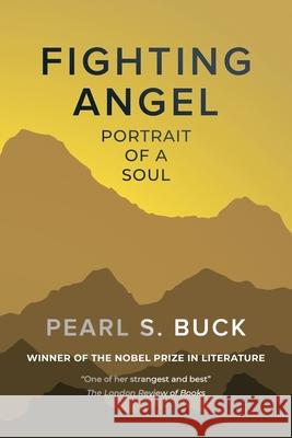 Fighting Angel: Portrait of a Soul Pearl S. Buck 9781910736975 Eastbridge Books - książka