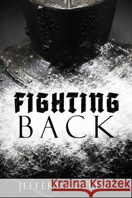 Fighting Back Jeffery Kolling 9781662830754 Xulon Press - książka