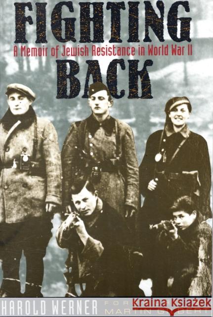 Fighting Back: A Memoir of Jewish Resistance in World War II Werner, Harold 9780231078832 Columbia University Press - książka