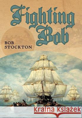 Fighting Bob Bob Stockton 9781463430733 Authorhouse - książka