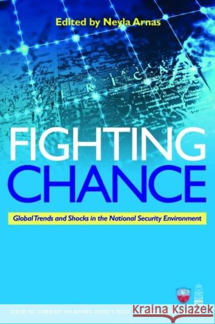 Fighting Chance: Global Trends and Shocks in the National Security Environment Neyla Arnas 9781597974950 Potomac Books - książka