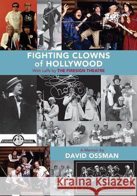 Fighting Clowns of Hollywood: With Laffs by THE FIRESIGN THEATRE Ossman, David 9781629332987 BearManor Media - książka