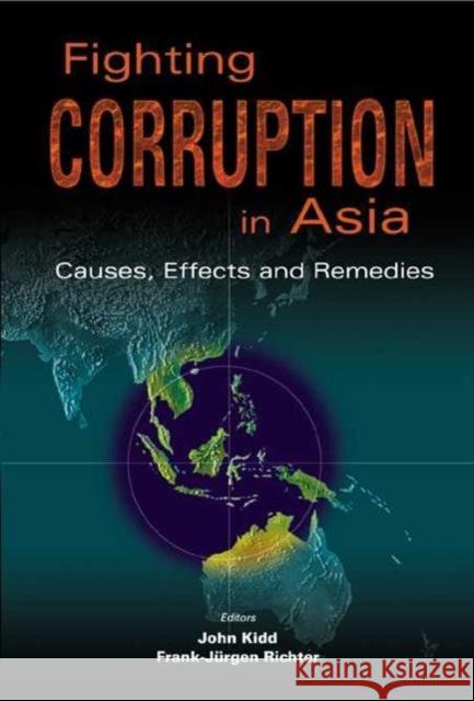Fighting Corruption in Asia: Causes, Effects and Remedies Richter, Frank-Jurgen 9789812382429 World Scientific Publishing Company - książka