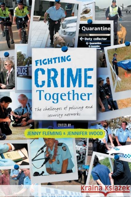 Fighting Crime Together: The Challenges of Policing & Security Networks Fleming, Jenny 9780868409238 UNSW Press - książka