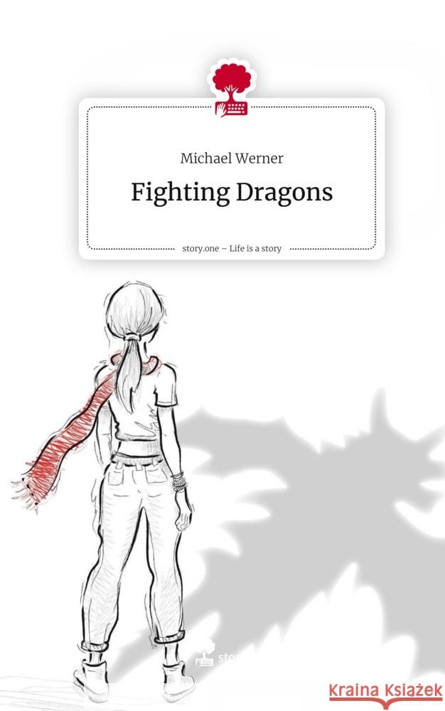 Fighting Dragons. Life is a Story - story.one Werner, Michael 9783711588623 story.one publishing - książka