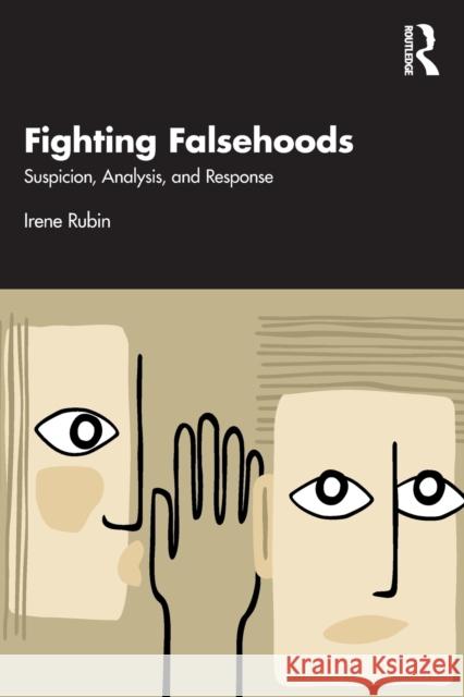 Fighting Falsehoods: Suspicion, Analysis, and Response Irene Rubin 9781032287805 Routledge Chapman & Hall - książka