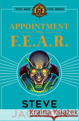 Fighting Fantasy: Appointment With F.E.A.R. Steve Jackson 9781407186177 Scholastic - książka