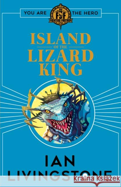 Fighting Fantasy: Island of the Lizard King Ian Livingstone 9781407186207 Scholastic - książka