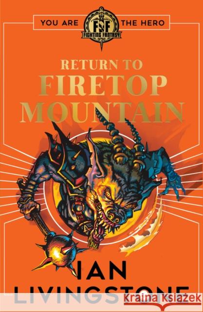 Fighting Fantasy: Return to Firetop Mountain Ian Livingstone 9780702305719 Scholastic - książka