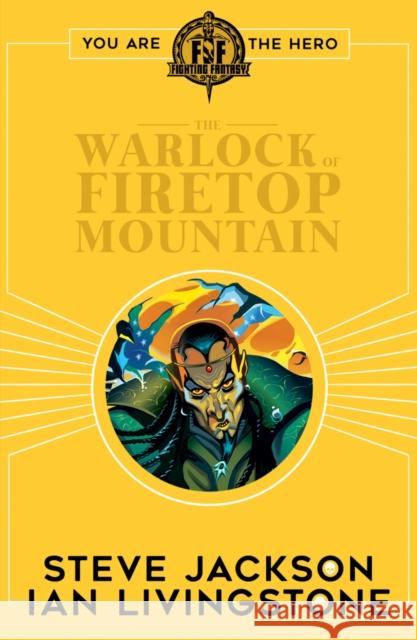 Fighting Fantasy:The Warlock of Firetop Mountain Livingstone, Ian|||Jackson, Steve 9781407181301 Scholastic - książka