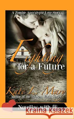 Fighting for a Future Kate L. Mary 9781537569666 Createspace Independent Publishing Platform - książka