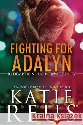 Fighting for Adalyn Katie Reus 9781635563979 Katie Reus K R Press LLC - książka