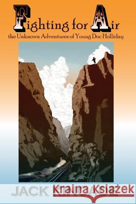 Fighting For Air-The Unknown Adventures Of Young Doc Holliday Kincade, Jack 9781438214467 Createspace - książka