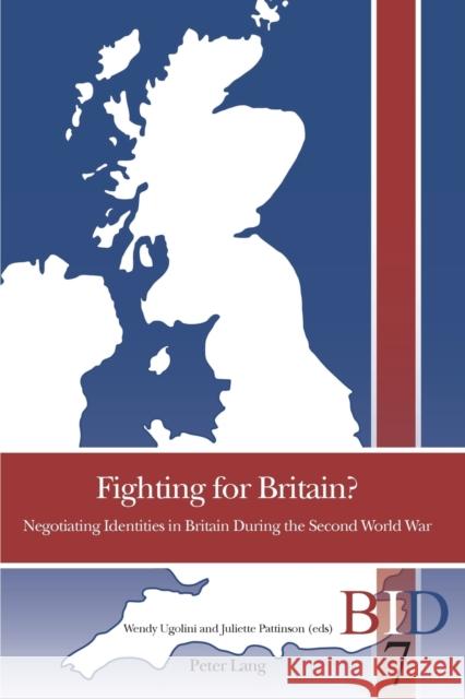 Fighting for Britain?: Negotiating Identities in Britain During the Second World War  9783034318242 Peter Lang AG, Internationaler Verlag der Wis - książka