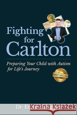 Fighting for Carlton: Preparing Your Child with Autism for Life's Journey Dagnan, Emmy 9798701236736 Independently Published - książka