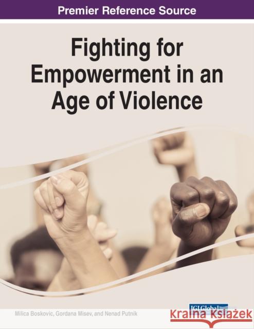 Fighting for Empowerment in an Age of Violence BOSKOVIC  MISEV   PU 9781668449653 IGI Global - książka