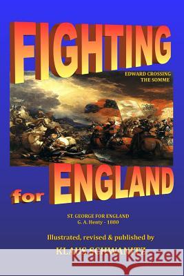 Fighting for England: Saint George for England Klaus Schwanitz G. a. Henty 9781977679833 Createspace Independent Publishing Platform - książka