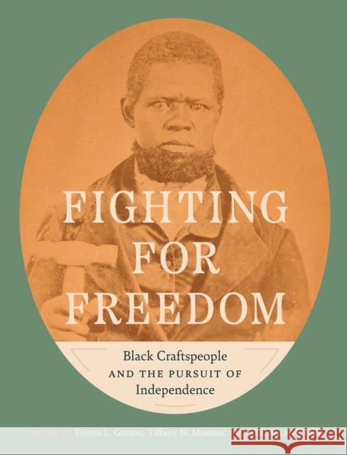Fighting for Freedom: Black Craftspeople and the Pursuit of Independence  9781469686257 University of North Carolina Press - książka