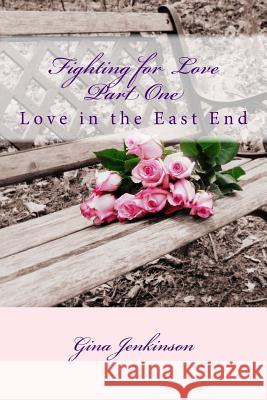 Fighting for Love: Love in the East End Miss Gina Jenkinson 9781514651100 Createspace Independent Publishing Platform - książka