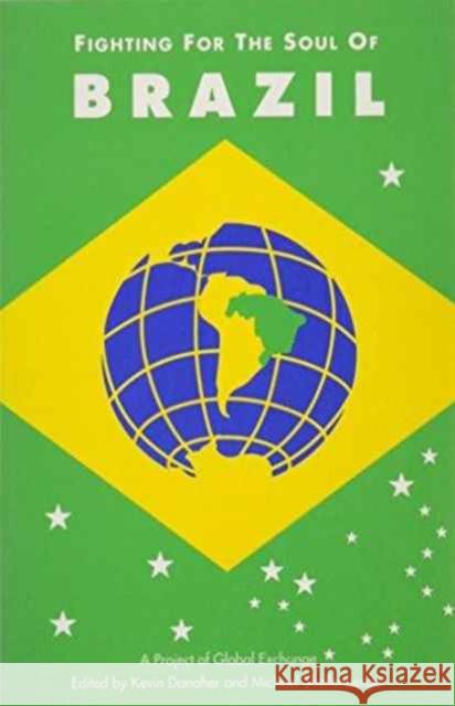 Fighting for the Soul of Brazil Kevin Danaher, Michael Shellenberger, Michael Shellenberger 9780853459248 Monthly Review Press,U.S. - książka