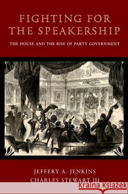 Fighting for the Speakership: The House and the Rise of Party Government Jenkins, Jeffery A. 9780691118123  - książka