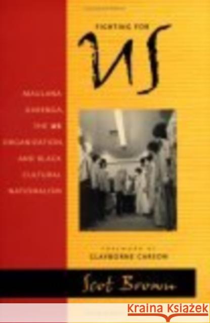 Fighting for US: Maulana Karenga, the US Organization, and Black Cultural Nationalism Scot Brown Clayborne Carson 9780814798775 New York University Press - książka