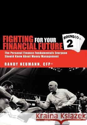 Fighting For Your Financial Future: ''Round Two'' Neumann, Randy 9781462845323 Xlibris Corporation - książka