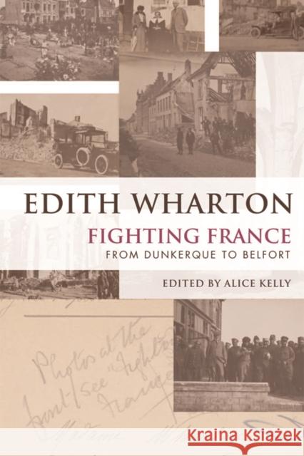 Fighting France: From Dunkerque to Belfort Wharton Edith                            Alice Kelly 9781474406925 Edinburgh University Press - książka