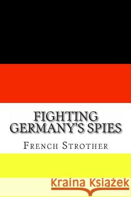 Fighting Germany's Spies French Strother 9781463551131 Createspace - książka