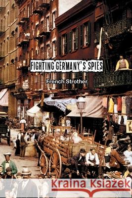 Fighting Germany's Spies French Strother 9781774815953 Wise and Wordy - książka