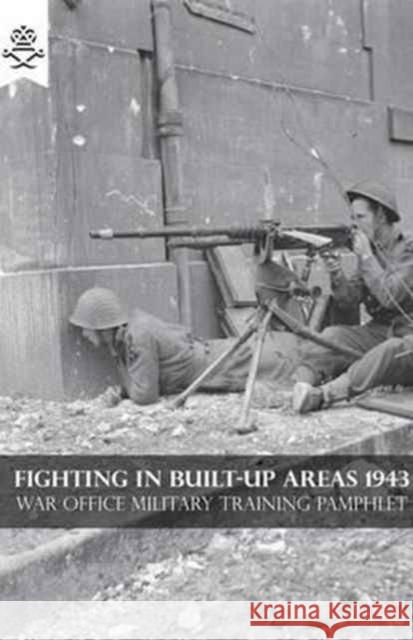 Fighting in Built-Up Areas 1943 War Office 9781783312665 Naval & Military Press - książka