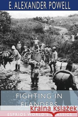Fighting in Flanders (Esprios Classics): Illustrated by Donald Thompson Powell, E. Alexander 9781715542795 Blurb - książka