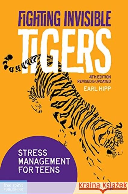 Fighting Invisible Tigers: Stress Management for Teens Earl Hipp 9781631984358 Teacher Created Materials, Inc - książka
