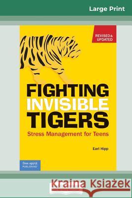 Fighting Invisible Tigers: Stress Management for Teens (16pt Large Print Edition) Earl Hipp 9780369304285 ReadHowYouWant - książka