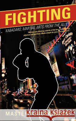 Fighting: Kabadaro, Martial Arts from the Alley Nkosi, Master Furuka 9781475907438 iUniverse.com - książka