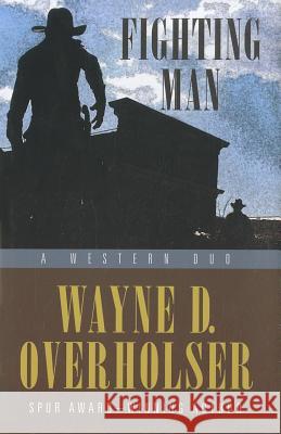 Fighting Man: A Western Duo Wayne D. Overholser 9781432825560 Five Star (ME) - książka