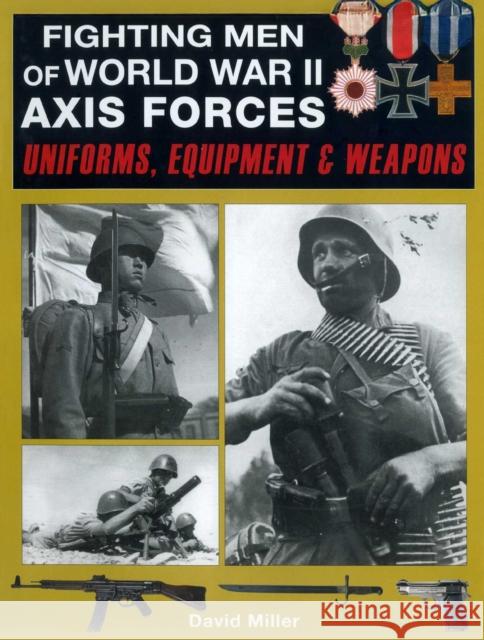 Fighting Men of World War II: Axis Forces: Uniforms, Equipment & Weapons Graham Smith 9781510784598 Skyhorse Publishing - książka