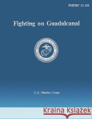 Fighting on Guadalcanal U. S. Marine Corps 9781484937877 Createspace - książka