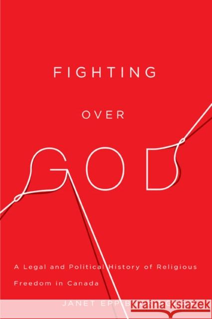 Fighting over God : A Legal and Political History of Religious Freedom in Canada Janet Epp Buckingham 9780773543270 McGill-Queen's University Press - książka