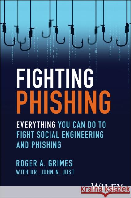 Fighting Phishing: Everything You Can Do to Fight Social Engineering and Phishing Roger A. Grimes 9781394249206  - książka