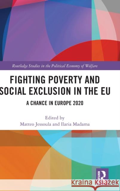 Fighting Poverty and Social Exclusion in the EU: A Chance in Europe 2020 Jessoula, Matteo 9781138930872 Routledge - książka