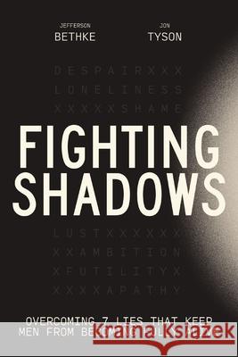 Fighting Shadows: Stop Wasting Time Arguing about What a Man Is---Just Be One Jefferson Bethke Jon Tyson 9781400243303 Thomas Nelson - książka