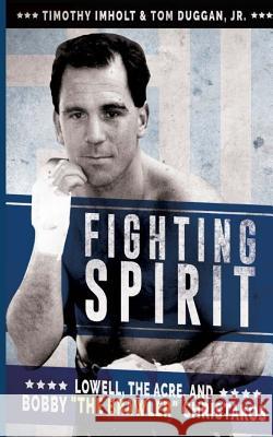 Fighting Spirit Timothy James Imholt Tom Dugga 9780999107324 Imholt Press, LLC - książka