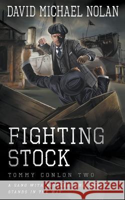 Fighting Stock: A Historical Crime Thriller David Michael Nolan 9781685492533 Rough Edges Press - książka