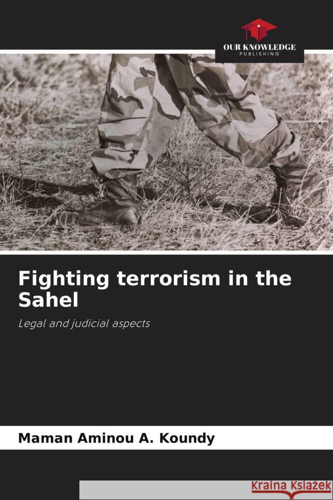 Fighting terrorism in the Sahel A. KOUNDY, Maman Aminou 9786208605278 Our Knowledge Publishing - książka