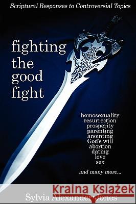 Fighting the Good Fight Sylvia Alexander-Jones 9781933656076 LIGHTHOUSE PUBLICATIONS - książka