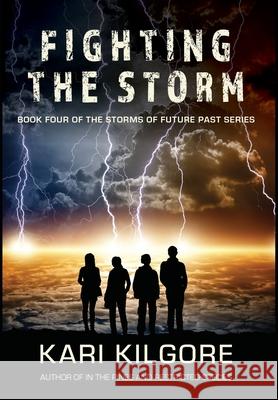 Fighting the Storm Kari Kilgore 9781948890199 Spiral Publishing, Ltd. - książka